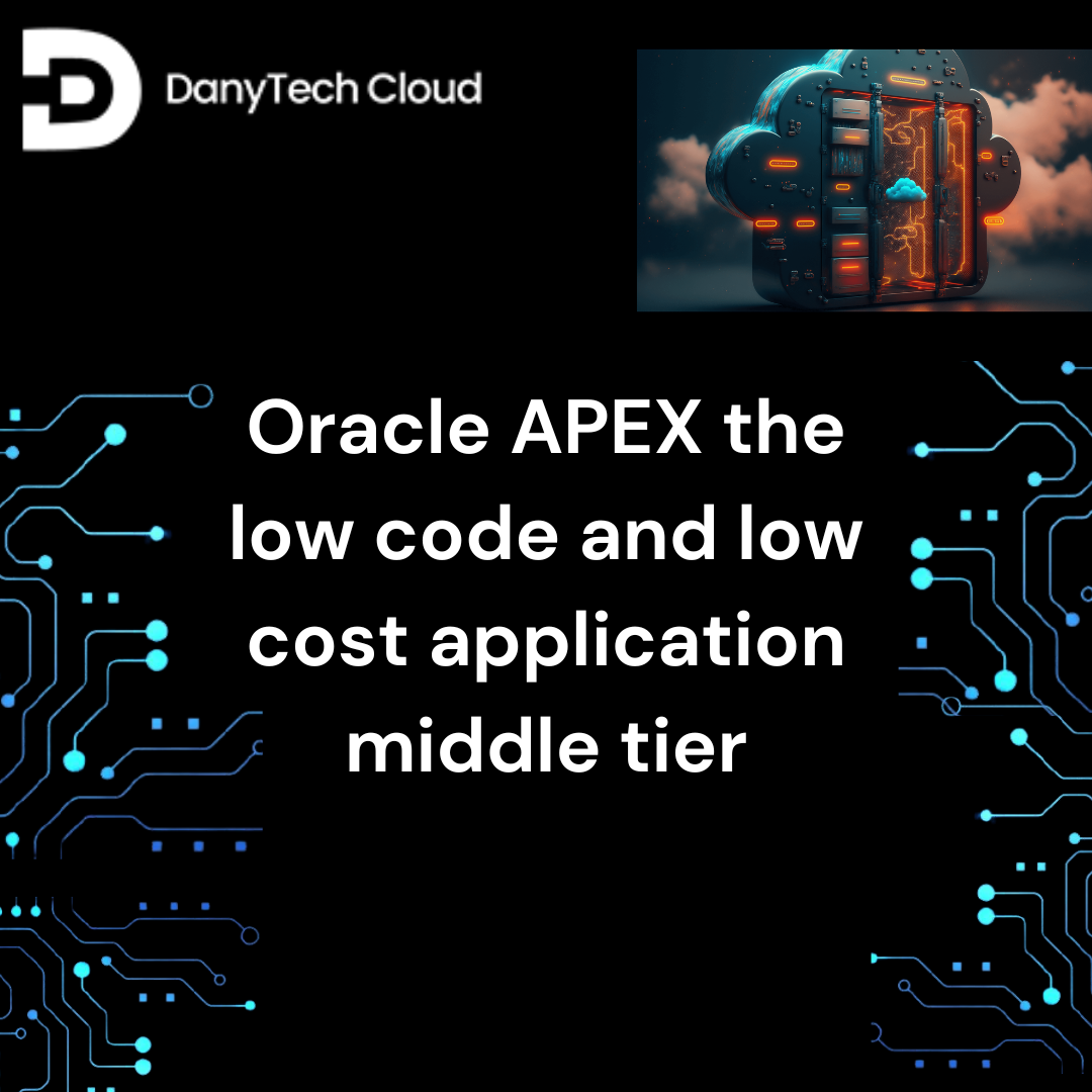 You are currently viewing Oracle APEX: the low-code and low-cost application middle tier