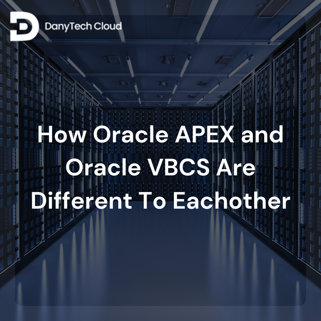 You are currently viewing How Oracle APEX and Oracle VBCS Are Different To Eachother